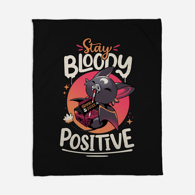 Stay Bloody Positive-none fleece blanket-Snouleaf