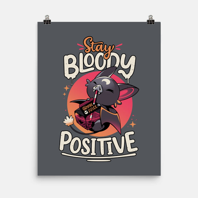 Stay Bloody Positive-none matte poster-Snouleaf