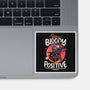 Stay Bloody Positive-none glossy sticker-Snouleaf
