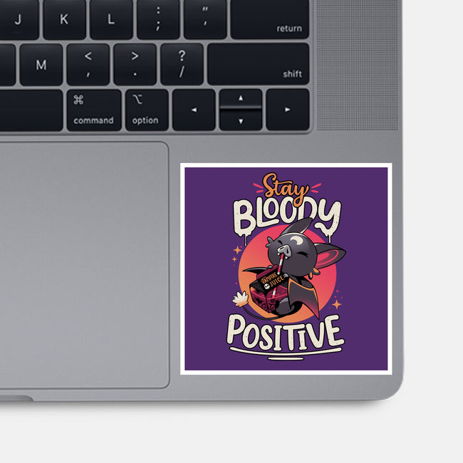 Stay Bloody Positive-none glossy sticker-Snouleaf