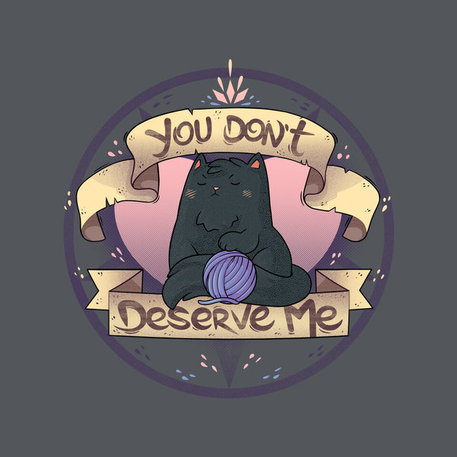 You Don't Deserve Me-none removable cover w insert throw pillow-2DFeer