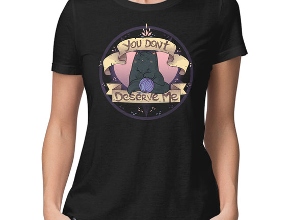 You Don't Deserve Me