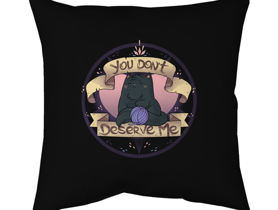 You Don't Deserve Me