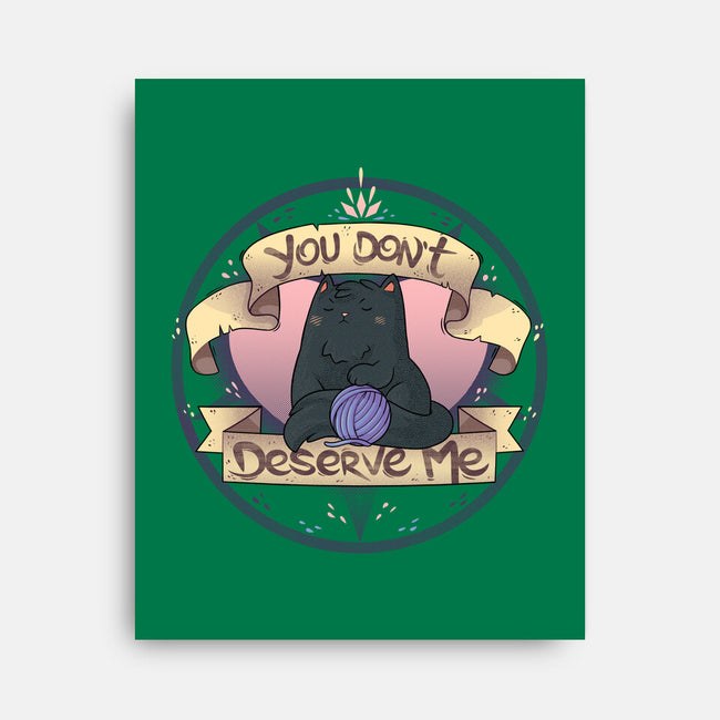 You Don't Deserve Me-none stretched canvas-2DFeer