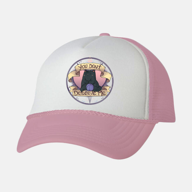 You Don't Deserve Me-unisex trucker hat-2DFeer