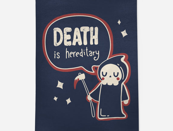 Death Is Hereditary
