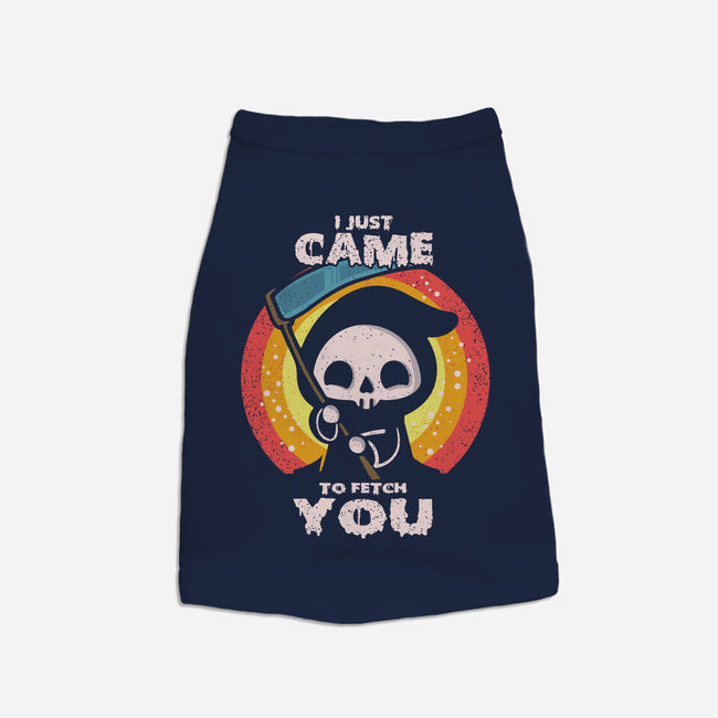 I Came To Fetch You-dog basic pet tank-turborat14
