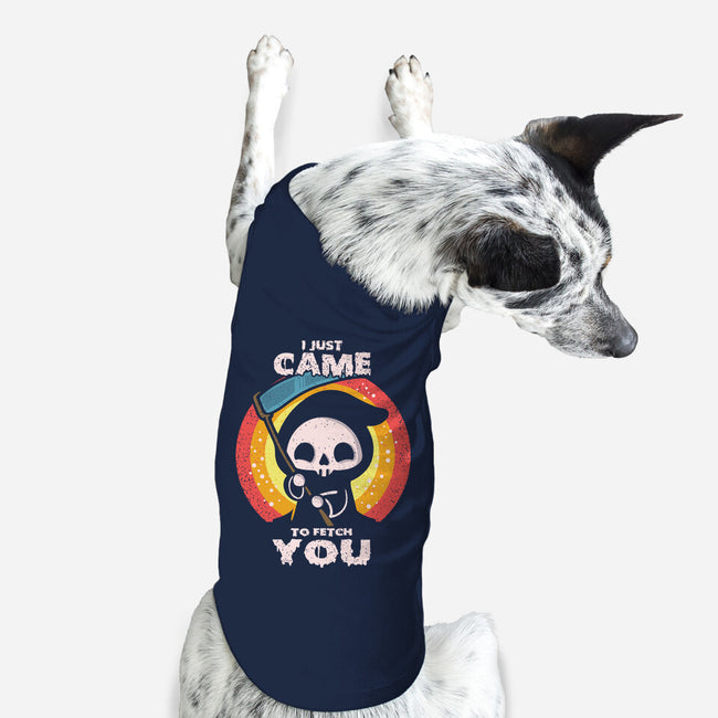 I Came To Fetch You-dog basic pet tank-turborat14