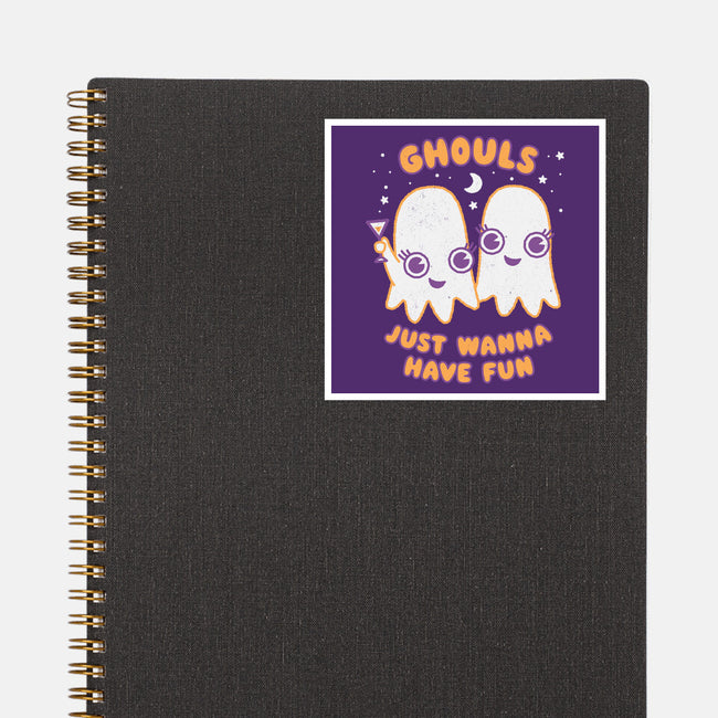 Ghouls Just Wanna Have Fun-none glossy sticker-Weird & Punderful