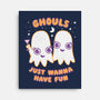 Ghouls Just Wanna Have Fun-none stretched canvas-Weird & Punderful