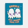 Ghouls Just Wanna Have Fun-none stretched canvas-Weird & Punderful