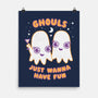 Ghouls Just Wanna Have Fun-none matte poster-Weird & Punderful