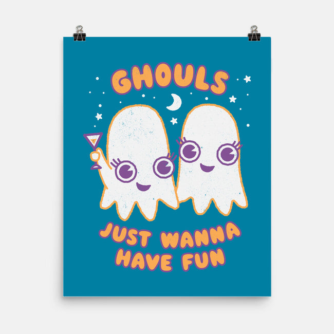 Ghouls Just Wanna Have Fun-none matte poster-Weird & Punderful