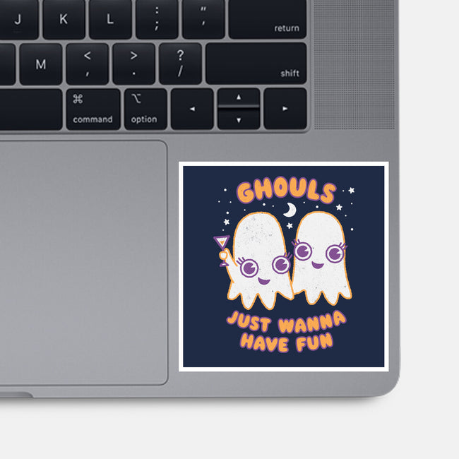 Ghouls Just Wanna Have Fun-none glossy sticker-Weird & Punderful