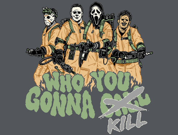 Who You Gonna Kill