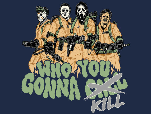 Who You Gonna Kill