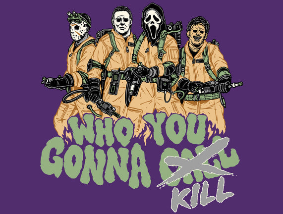 Who You Gonna Kill