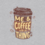 Me And Coffee Are A Thing-unisex basic tank-tobefonseca