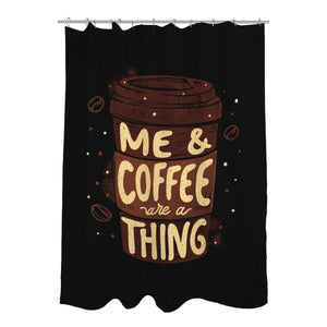Me And Coffee Are A Thing