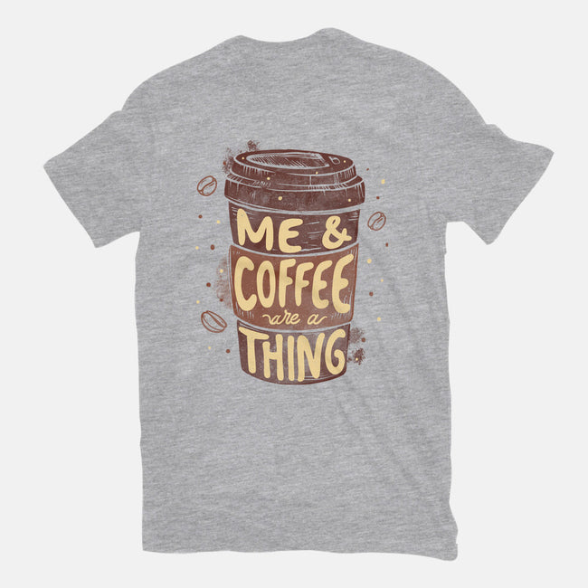 Me And Coffee Are A Thing-mens basic tee-tobefonseca