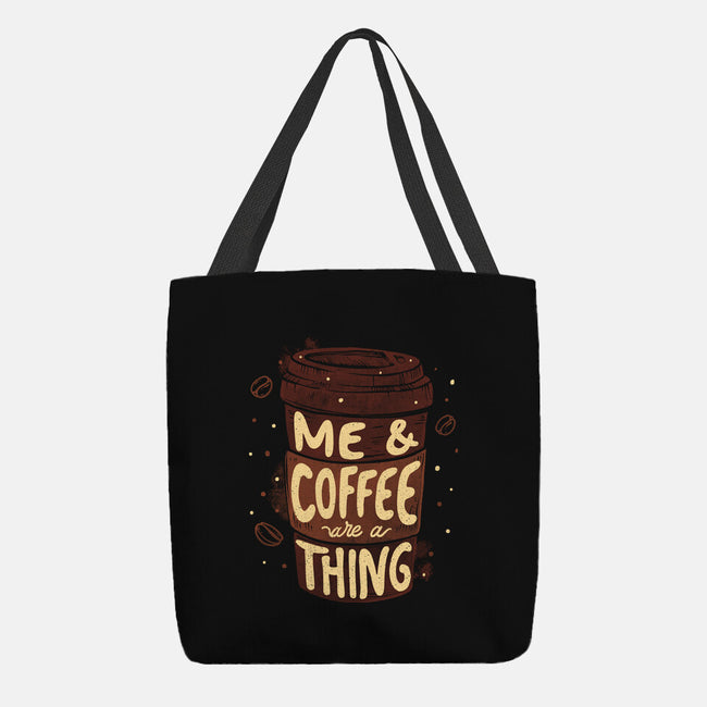 Me And Coffee Are A Thing-none basic tote bag-tobefonseca