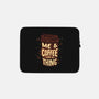 Me And Coffee Are A Thing-none zippered laptop sleeve-tobefonseca
