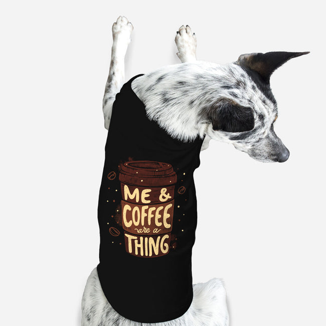 Me And Coffee Are A Thing-dog basic pet tank-tobefonseca