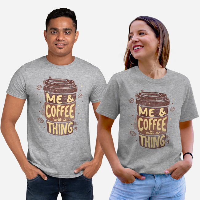 Me And Coffee Are A Thing-unisex basic tee-tobefonseca