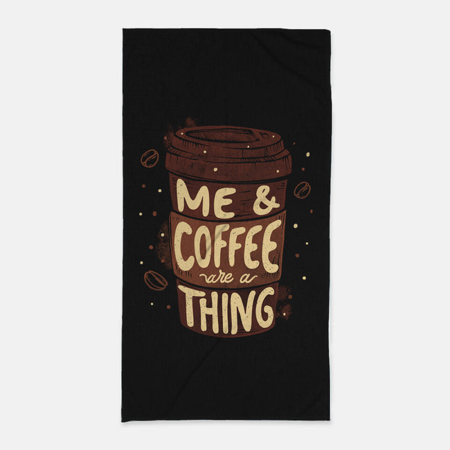 Me And Coffee Are A Thing-none beach towel-tobefonseca