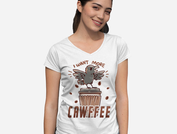 I Want More Cawfee