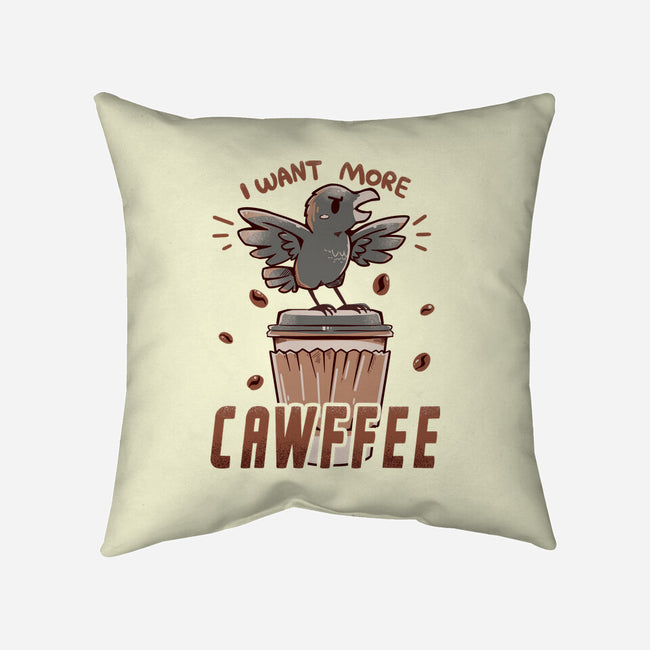 I Want More Cawfee-none removable cover w insert throw pillow-TechraNova