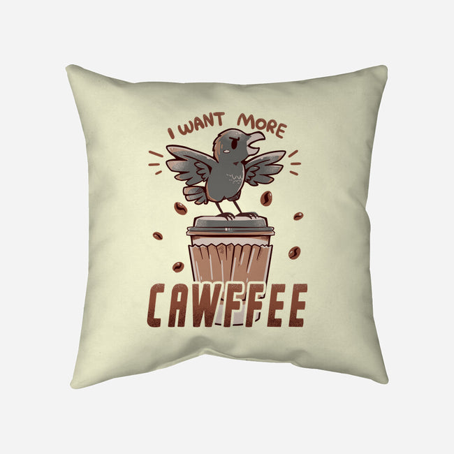 I Want More Cawfee-none removable cover throw pillow-TechraNova