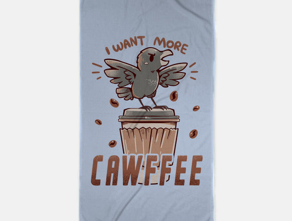 I Want More Cawfee