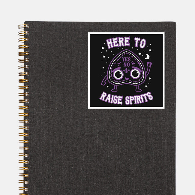 Here To Raise Spirits -none glossy sticker-Weird & Punderful