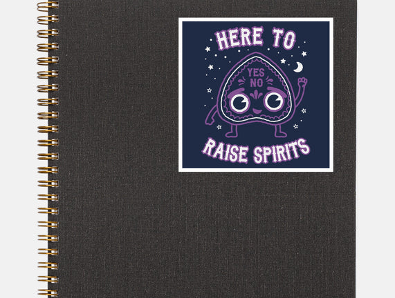 Here To Raise Spirits