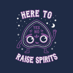 Here To Raise Spirits