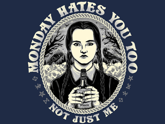 Monday Hates You Too