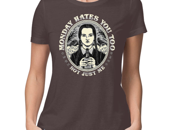 Monday Hates You Too