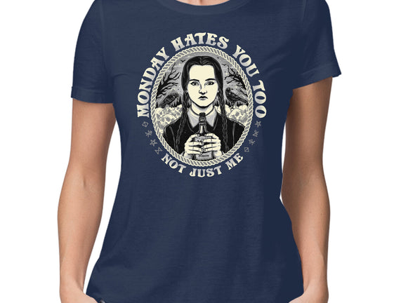 Monday Hates You Too