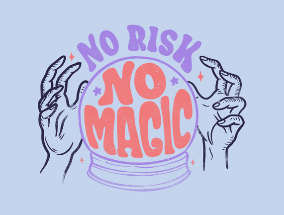 No Risk No Magic