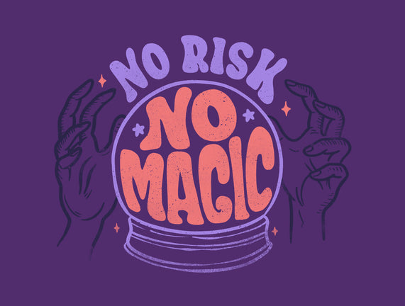 No Risk No Magic