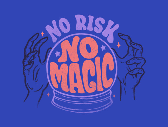 No Risk No Magic