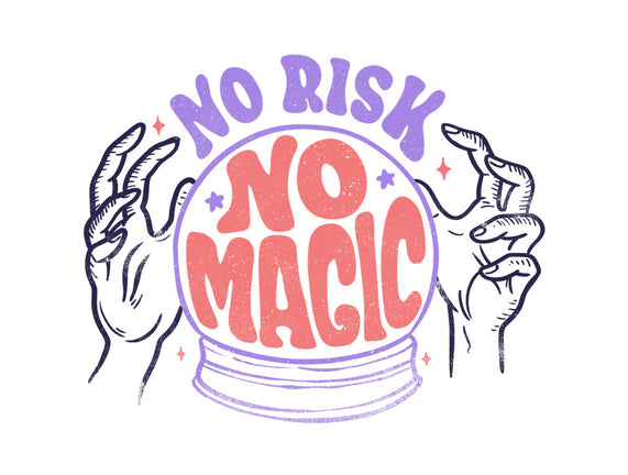 No Risk No Magic