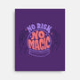 No Risk No Magic-none stretched canvas-tobefonseca