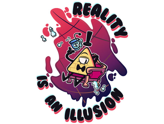 Reality Is An Illusion