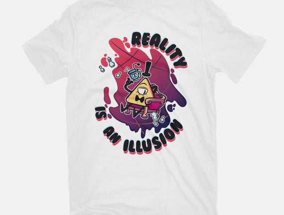 Reality Is An Illusion