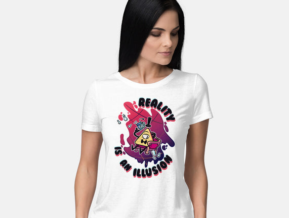 Reality Is An Illusion