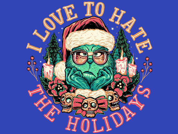 Love To Hate The Holidays