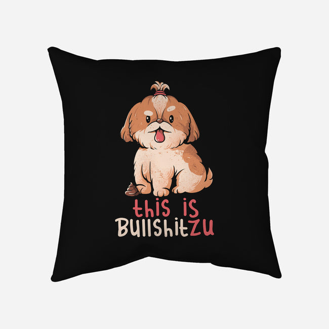 This Is Bullshitzu-none removable cover w insert throw pillow-eduely