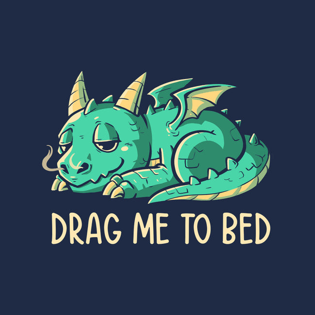 Drag Me To Bed-none matte poster-koalastudio